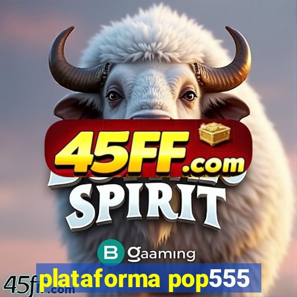plataforma pop555